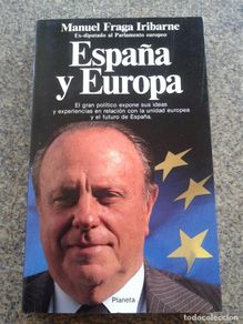 books: ESPAÑA Y EUROPA -- MANUEL FRAGA IRIBARNE -- PLANETA - 1989 --